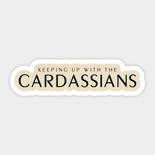 Keeping up with the Cardassians Sticker